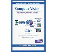 Computer Vision : Reconnaître, détecter, classer (OpenCV + Transfer Learning): Images réelles, pipeline propre, modèles pré-entraînés : du prototype à une mini app