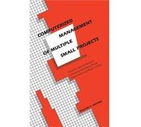 Computerized Management of Multiple Small Projects by Richard E. Westney Richard E. Westney (Auteur)