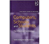 Computers, Schools and Students, Monitoring Change in Education Cedric Cullingford, Nusrat Haq (Auteur)
