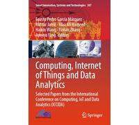 Computing, Internet of Things and Data Analytics: Selected Papers from the International Conference on Computing, IoT and Data Analytics (ICCIDA)