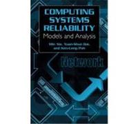 Computing System Reliability: Models and Analysis Xie, M., Xie, Min, Dai, Yuan-Shun (Auteur)
