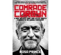 Comrade Corbyn by Rosa Prince Rosa Prince (Auteur)