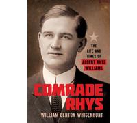 Comrade Rhys The Life and Times of Albert Rhys Williams - William Benton Whisenhunt - University of Illinois Press - ebook (ePub) - Livre