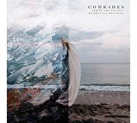 Comrades - For We Are Not Yet,We Are Only Becoming