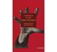 Comrades in Fire - Sergei Tretyakov - NYRB Classics - ebook (ePub) - Livre