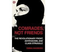 Comrades, Not Friends The Revolutionary Front, Antifascism, and Class Struggle - Emma Hagberg - Pm Press - ebook (ePub) - Livre