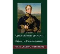 Comte Antonin de LESPINATS: Dialogue - Le Cheval, même passion