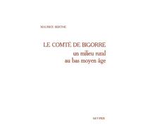 Comté de Bigorre - Un milieu rural au bas Moyen Âge - un milieu rural au Bas Moyen Age - Maurice Berthe - Ecole Des Hautes Etudes En Sciences Sociales - Livre