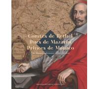 Comtes de Rethel Ducs de Mazarin Princes de Monaco