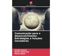 Comunicação para o desenvolvimento: Estratégias e funções inovadoras