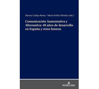 Comunicacion Aumentativa Y Alternativa: 40 Anos De Desarrollo En Espana Y Retos Futuros