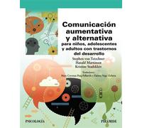 Comunicación aumentativa y alternativa para niños, adolescentes y adultos con trastornos del desarrollo - Stephen Von Tetzchner - Ediciones Pirámide - ebook (ePub) - Livre