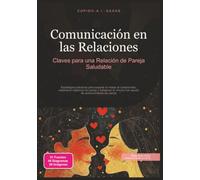 Comunicación en las Relaciones: Claves para una Relación de Pareja Saludable
