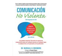 Comunicación no Violenta / Nonviolent Communication: Un Lenguaje de vida / A Language of Life