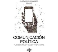 Comunicación Política: Nuevas Dinámicas Y Ciudadanía Permanente - Guzmán, Gonzalo, Suárez, Eduardo, Ramírez, María, Lorenzo Rodríguez, Javier, Ureña, Daniel, Rodríguez Andrés, Roberto, Baeza Pérez - F