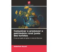 Comunicar e promover o património rural junto dos turistas: O caso da região de Aghbal, no leste de Marrocos