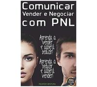 Comunicar, Vender E Negociar Com Pnl