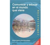 Comunicar Y Educar En El Mundo Que Viene [Livre en VO] Aparici, Roberto, García - Marín, David (Auteur)