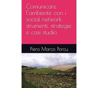 Comunicare l’ambiente con i social network: strumenti, strategie e casi studio