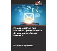 Comunicazione con i clienti dal punto di vista di una grande banca svizzera