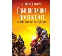 Comunicazione Divergente: Il Potere delle Parole