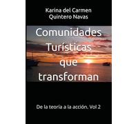 Comunidades Turísticas que transforman: De la teoría a la acción. Vol 2