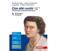 Con altri occhi Plus. Comprendere, analizzare, argomentare. Per le Scuole superiori. Con e-book. Con espansione online. Dal Duecento al Trecento (Vol. 1)