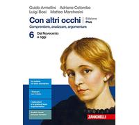 Con altri occhi Plus. Comprendere, analizzare, argomentare. Per le Scuole superiori. Con e-book. Con espansione online. Dal Novecento a oggi (Vol. 6)