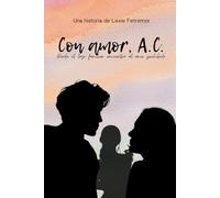 Con amor, A.C.: Donde el lazo familiar encuentra al amor prohibido.