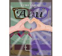 Con Amor "Abu" Mi Historia Y Legado: Quiero Escuchar Tu Historia Abuela(O), Con Más De 135 Preguntas, Páginas Con Actividades Y De Colorear, Sopas De Letras Y Crucigramas De Nostalgia Para Revivir Y P