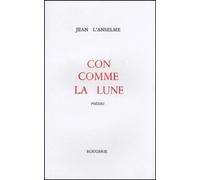 Con comme la lune - Jean L’Anselme - Rougerie - broché - Poésie