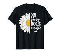 Con Dios Todo ES Posible Chrétien Espagnol Daisy Flower God T-Shirt