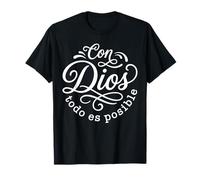 Con Dios Todo ES Posible Chrétien Espanol Écriture Foi T-Shirt
