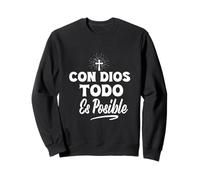 Con Dios Todo ES Posible Croix d'amour chrétienne Jésus Foi Sweatshirt