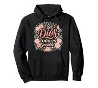 Con Dios Todo ES Posible Floral Chrétien Espagnol Religieux Sweat à Capuche