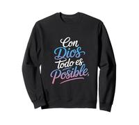 Con Dios Todo ES Posible Inscription Humoristique en Espagnol Sweatshirt