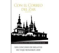 Con El Correo Del Zar Y Otros 54 Relatos Y Microrrelatos De Viaje