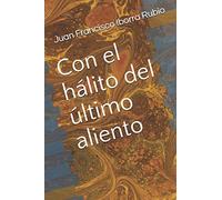 Con el hálito del último aliento
