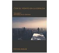 Con El Viento En La Espalda: Volãºmen I Historias De El Destino