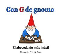 Con G de Gnomo: El abecedario más inútil