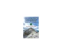 Con Gli Alpini Sui Sentieri Della Storia. I Luoghi Della Grande Guerra