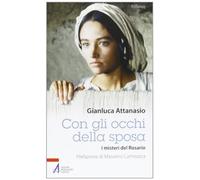 Con gli occhi della sposa. I misteri del rosario