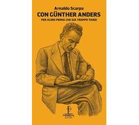 Con Günther Anders. Per agire prima che sia troppo tardi