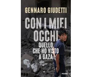 Con i miei occhi. Quello che ho visto a Gaza