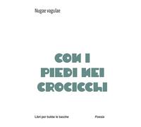 Con i piedi nei crocicchi