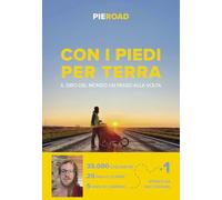 Con i piedi per terra. Il giro del mondo un passo alla volta
