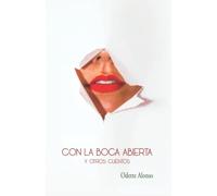 Con la boca abierta y otros cuentos