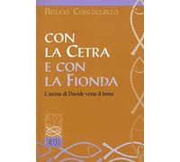 Con la cetra e con la fionda. L'ascesa di Davide verso il trono