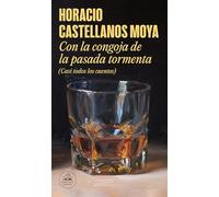Con la congoja de la pasada tormenta/ With the Anguish of the Past Storm: Casi Todos Los Cuentos/ Almost All the Stories