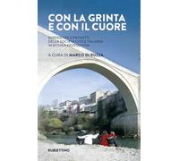 Con la grinta e con il cuore. Esperienze e progetti della società civile italiana in Bosnia Erzegovina